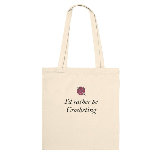 I'd Rather Be Crocheting, Crochet Lovers Gift, Classic Tote Bag